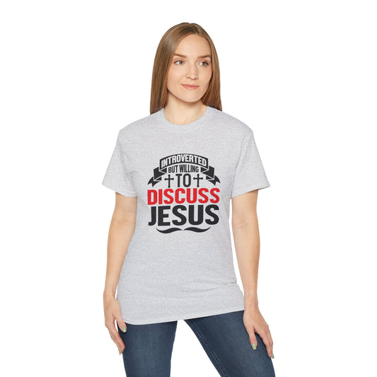 Introverted But Willing To Discuss Jesus Unisex Christian Ultra Cotton Tee Printify