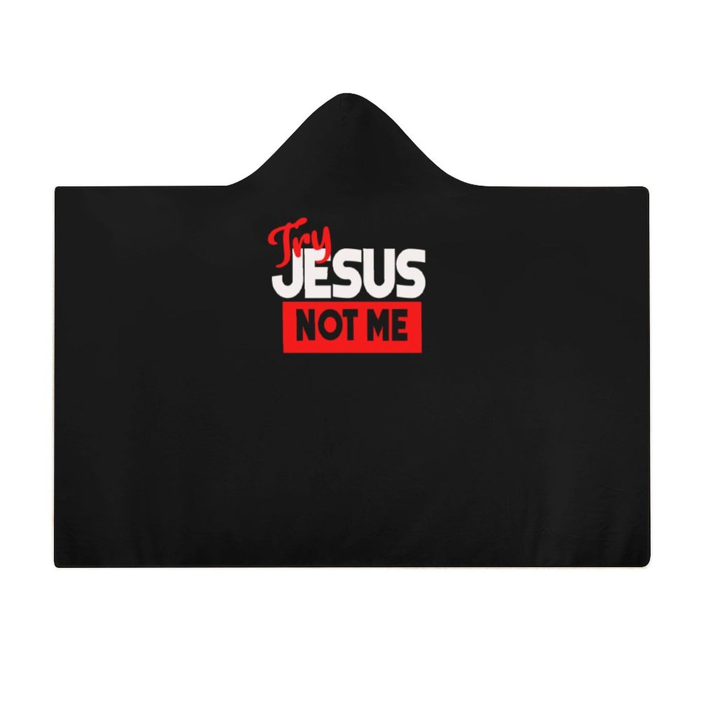 Try Him Not Me Christian Wrap Hooded Wearable Blanket