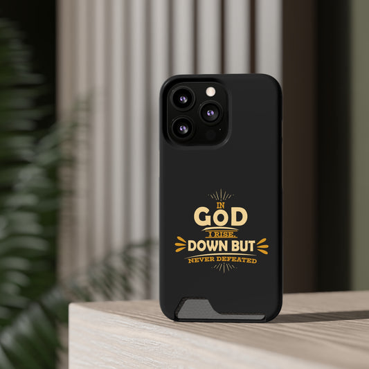 In God I Rise, Down But Never Defeated Phone Case With Card Holder