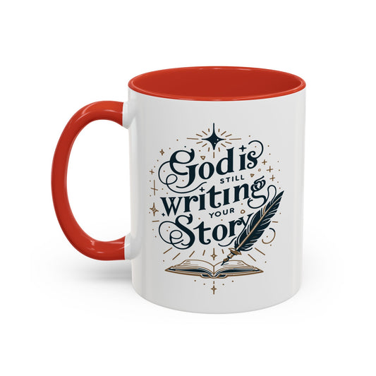 Christian Ceramic Mug- He Is Still Writing Your Story Accent Coffee Mug (11, 15oz)
