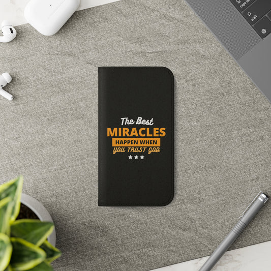 The Best Miracles Happen When You Trust God Phone Flip Cases Printify