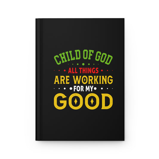 Child Of God All Things Are Working For My Good Christian Hardcover Journal Matte Printify