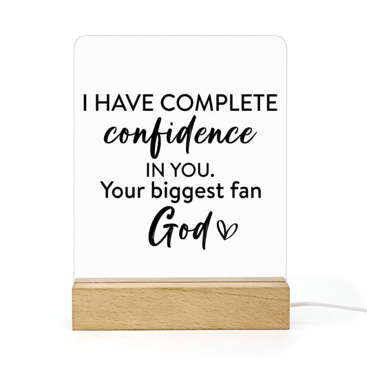 I Have Complete Confidence In You. Your Biggest Fan Christian Acrylic Night Light with Wooden Base Christian Gift Idea