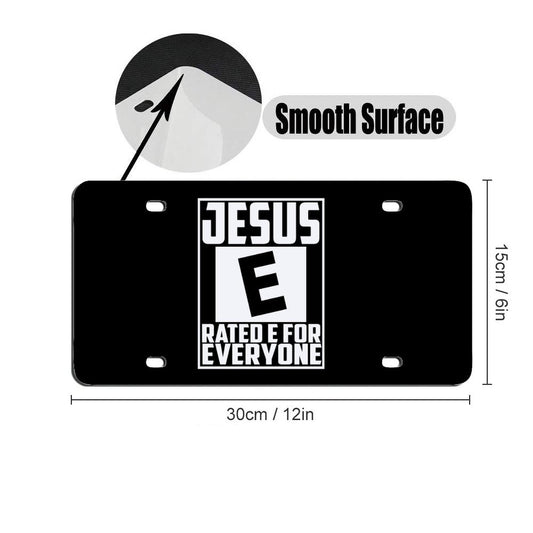 Rated E For Everyone Christian Car License Plate-11.8”x5.9”
