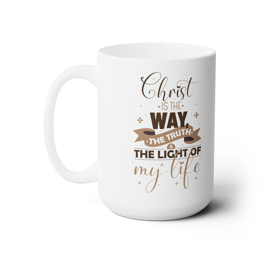 Christ Is The Way The Truth The Light Of My Life White Ceramic Mug 15oz (double sided printing) Printify