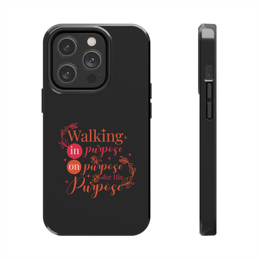 Walking On Purpose In Purpose For His Purpose Tough Phone Cases, Case-Mate - ClaimedbyGodDesigns