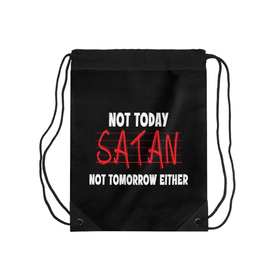 Not Today Satan Not Tomorrow Either Christian Drawstring Bag Printify