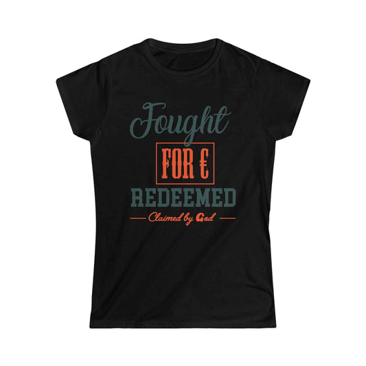 Fought for and redeemed Women's T-shirt