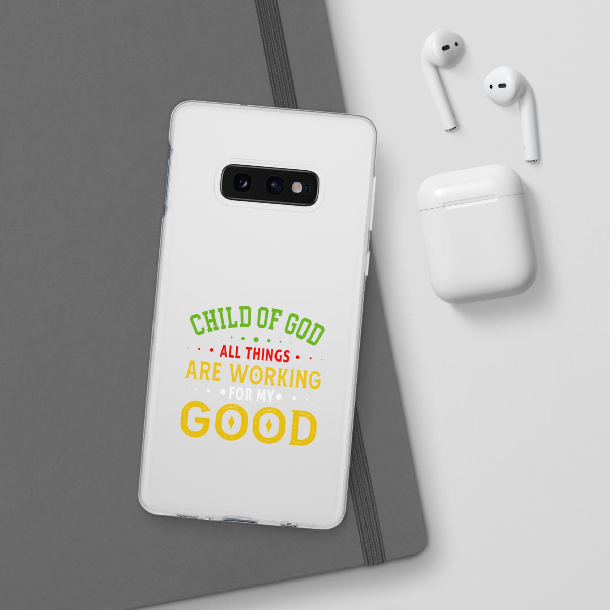Child Of God All Things Are Working For My Good Christian Flexi Phone Case Printify