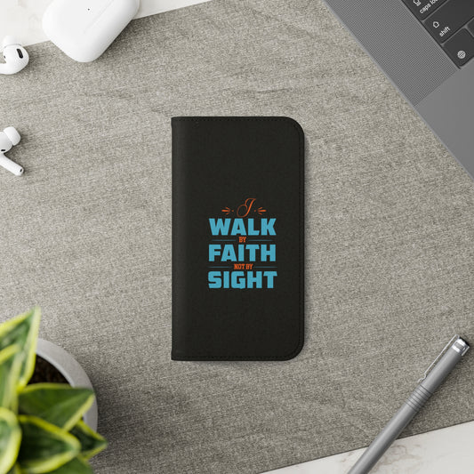 I Walk By Faith & Not By Sight Phone Flip Case