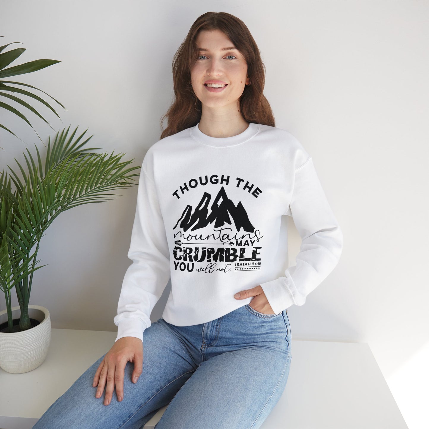 Though The Mountains May Crumble You Will Not Unisex Heavy Blend™ Crewneck Christian Sweatshirt