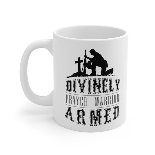 Divinely Armed Prayer Warrior Christian White Ceramic Mug 11oz (double sided print) - ClaimedbyGodDesigns