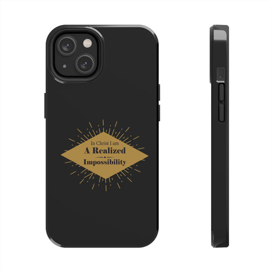In Christ I Am A Realized Impossibility Tough Phone Case