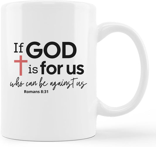 Romans 8:31 If God Is For Us Christian White Ceramic Coffee Mug 11 oz. claimedbygoddesigns