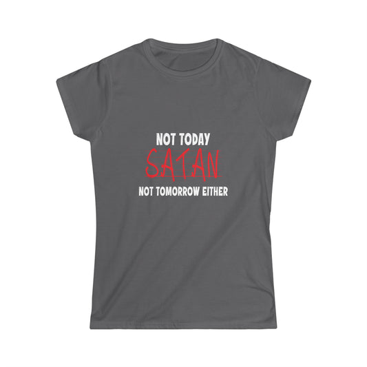 Not Today Satan Not Tomorrow Either Women's T-shirt Printify