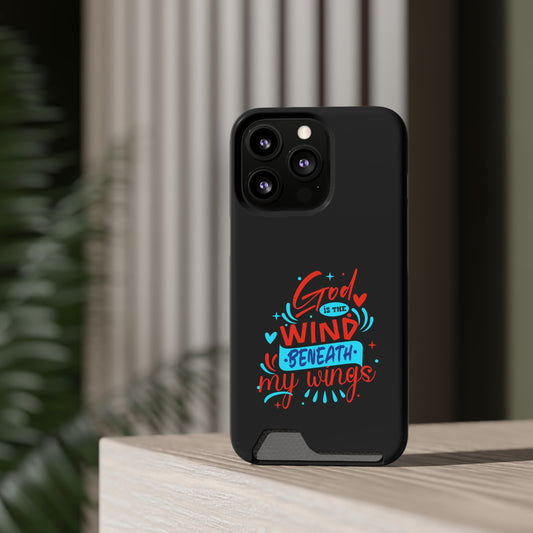 God Is The Wind Beneath My Wings Phone Case With Card Holder