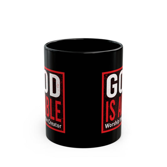 He Is Able Worship The Creator Black Ceramic Mug 11oz (double sided print)