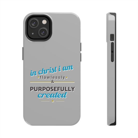 In Christ I Am Flawlessly & Purposefully Created Tough Phone Case