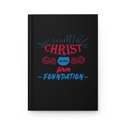 Christ Is My Firm Foundation Hardcover Journal