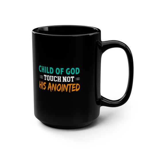 Child Of God Touch Not His Anointed Christian Black Ceramic Mug, 15oz (double sided print) Printify