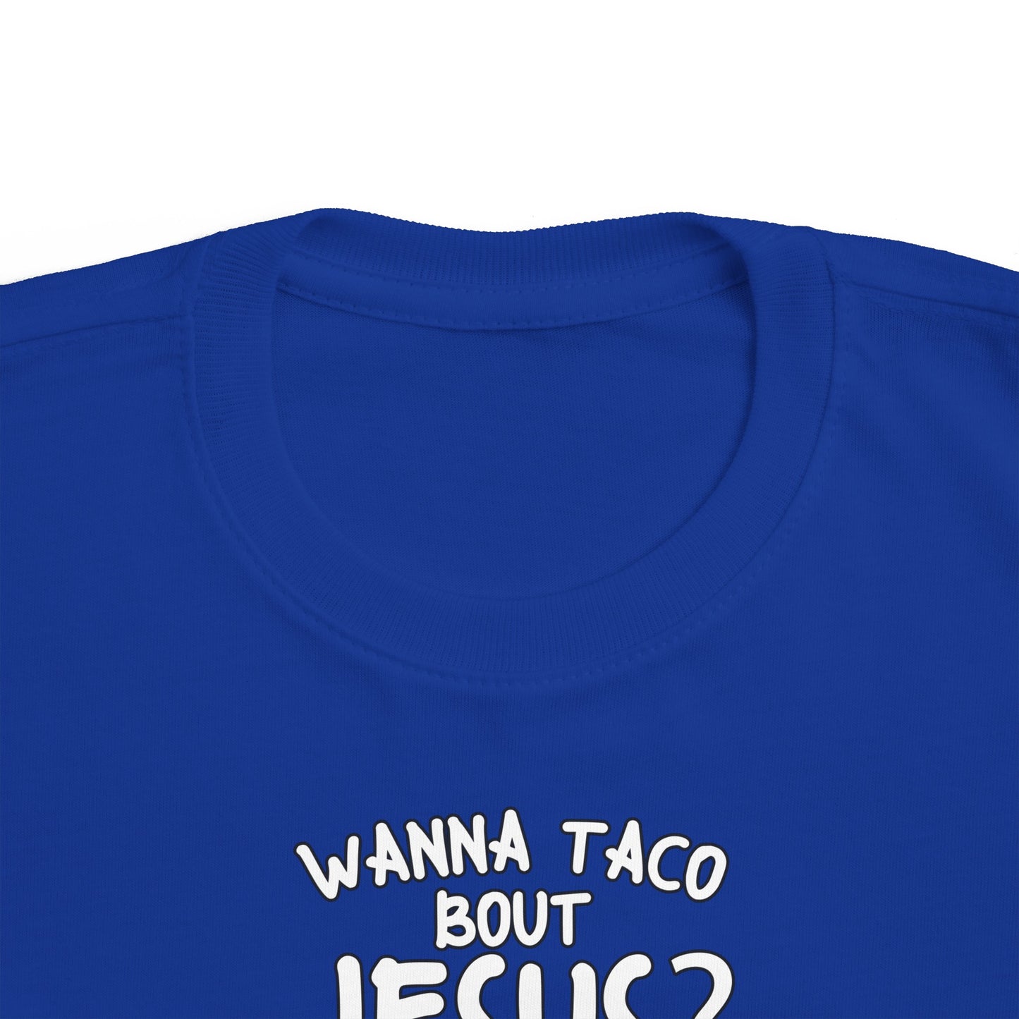 Wanna Taco Bout Jesus Lettuce Pray Toddler's Christian T-shirt Printify
