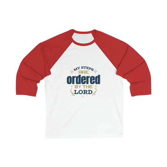 My Steps Are Ordered By The Lord Unisex 3/4 Sleeve Baseball Tee