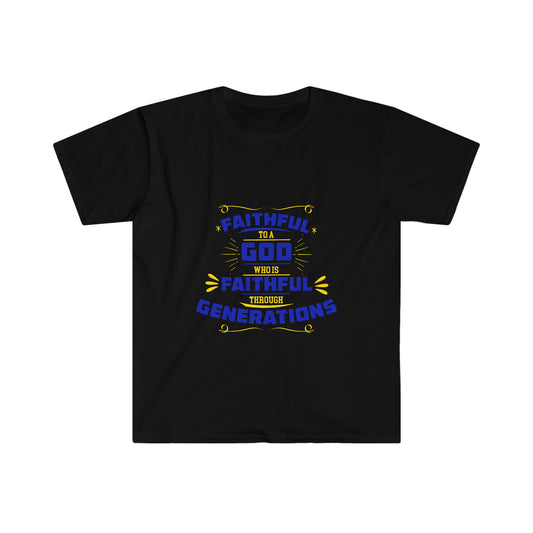 Faithful To A God Who Is Faithful Through Generations Unisex T-Shirt