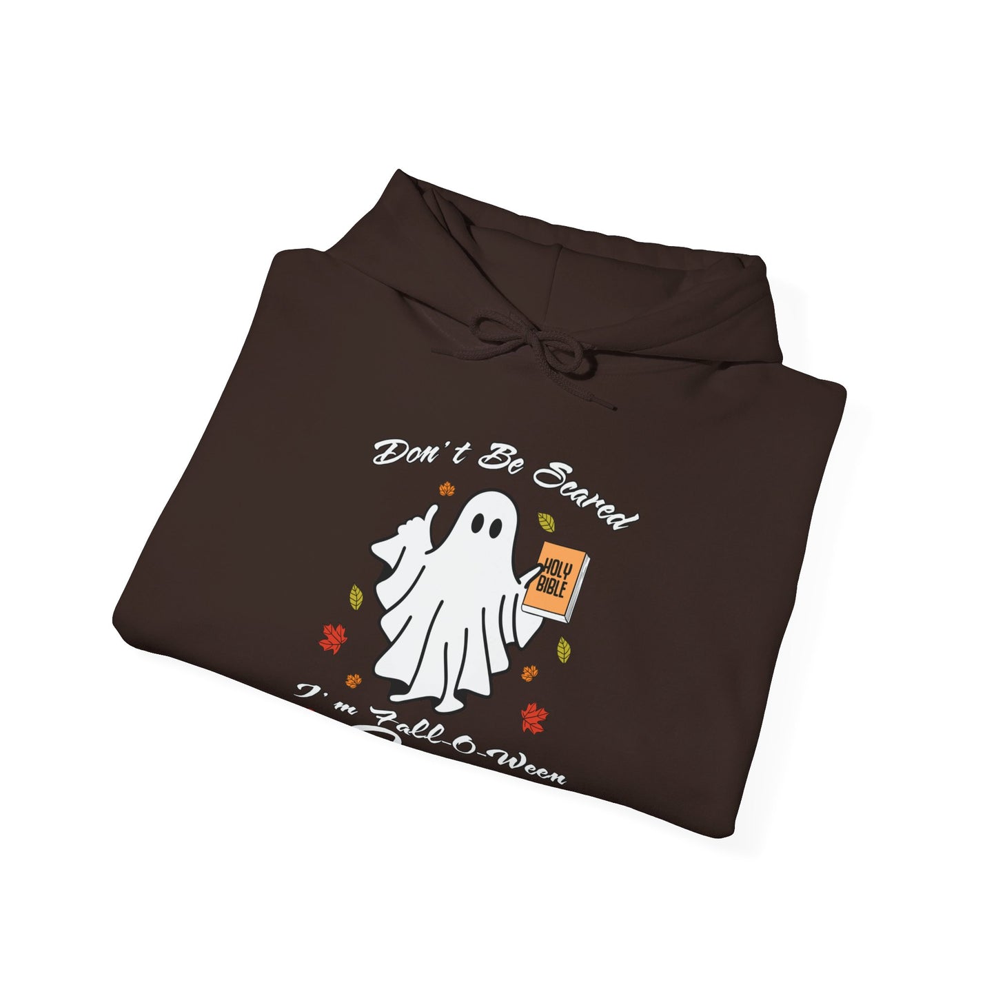 Don't Be Scared I'm Fall O Ween Halloween Unisex Christian Pullover Hooded Sweatshirt