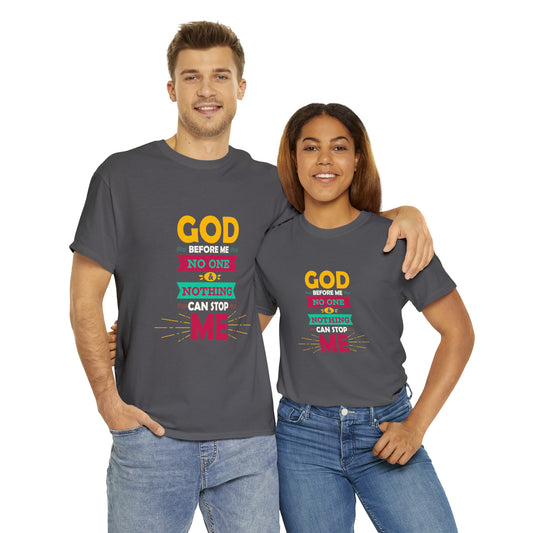 God Before Me, No One & Nothing Can Stop Me Unisex Heavy Cotton Tee