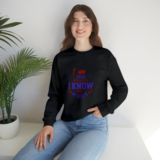 I Am Still Because I Know Who He Is Unisex Heavy Blend™ Crewneck Sweatshirt