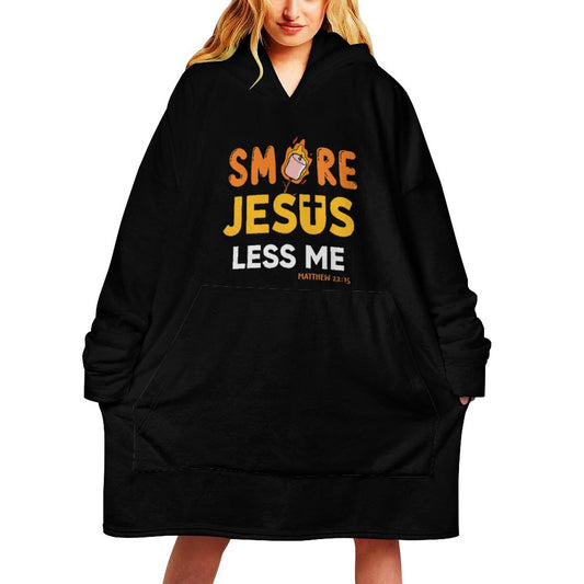 Smore Jesus Less Me Christian Wearable Oversized Sweater Blanket SALE-Personal Design
