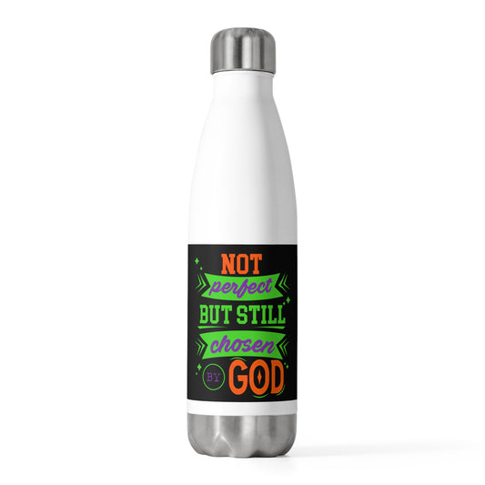Not Perfect But Still Chosen By God Insulated Water Bottle 20oz