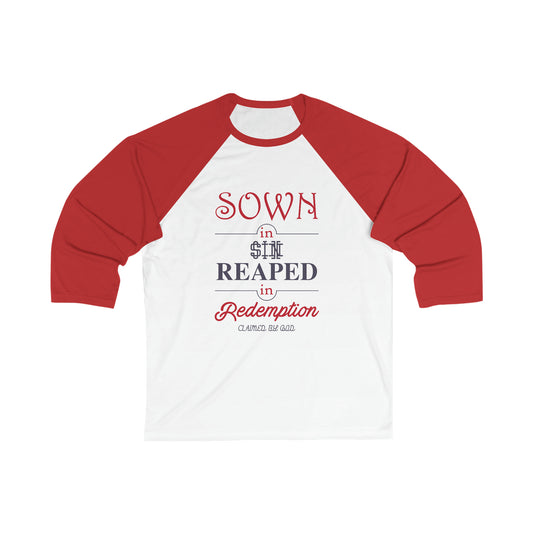 Sown In Sin, Reaped In Redemption Unisex 3/4 Sleeve Baseball Tee
