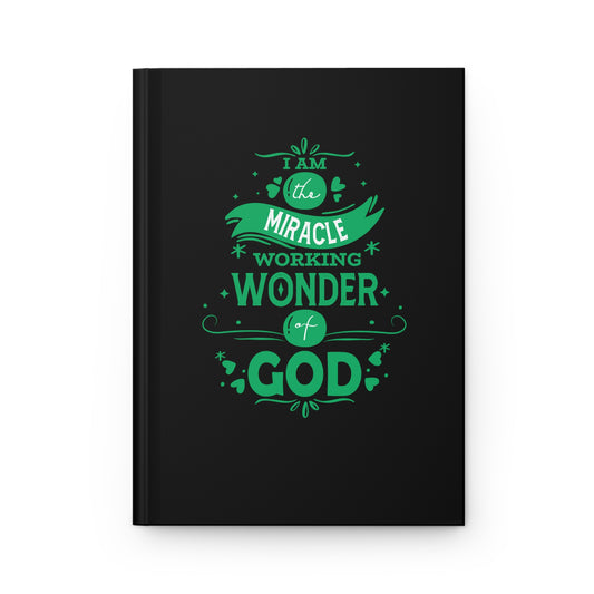 I Am The Miracle Working Wonder Of God Hardcover Journal