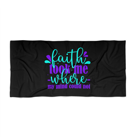 Faith Took Me Where My Mind Could Not Christian Beach Towel Printify