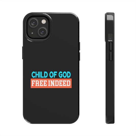 Child Of God Free Indeed Christian Phone Tough Phone Cases, Case-Mate Printify
