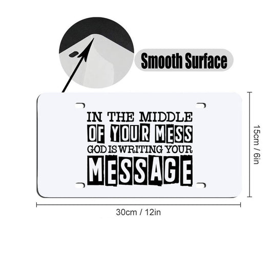He Is Writing Your Message Christian Car License Plate-11.8”x5.9”