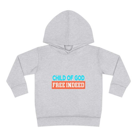 Child Of God Free Indeed Christian Toddler Pullover Fleece Hoodie Printify