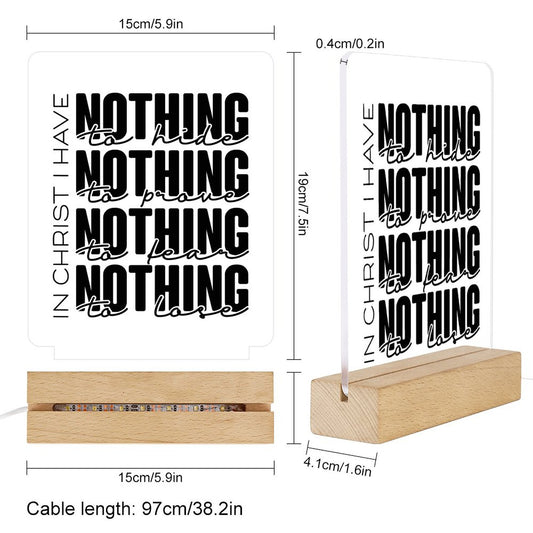 In Christ I Have Nothing To Hide, Prove, Fear, Lose Christian Acrylic Night Light with Wooden Base Christian Gift Idea