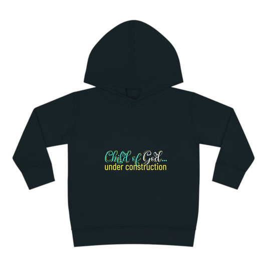 Child Of God Under Construction Toddler Christian Pullover Fleece Hoodie Printify