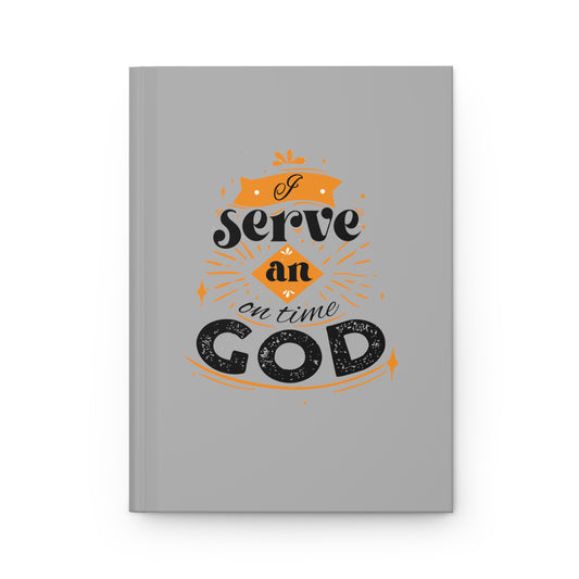 I Serve An On Time God Hardcover Journal