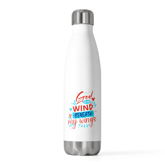 God Is The Wind Beneath My Wings Insulated Water Bottle