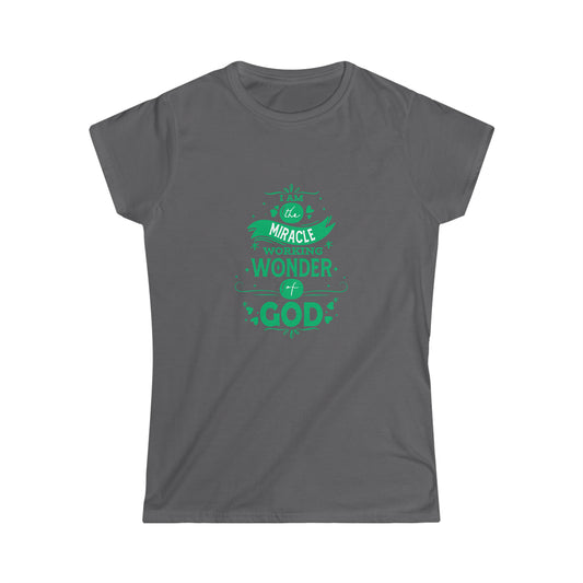I Am A Miracle Working Wonder Of God Women's T-Shirt