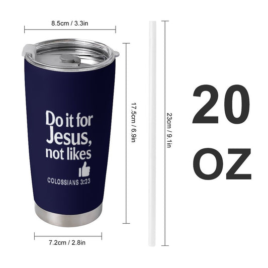 Do It For Him Christian Tumbler - 20oz Insulated Stainless Steel Cup with Lid - ClaimedbyGodDesigns