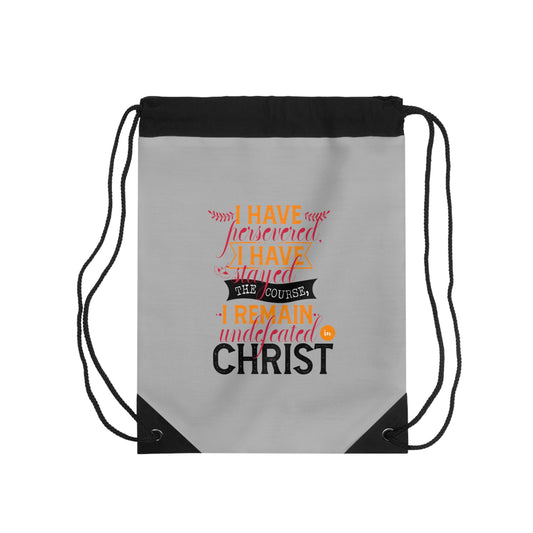 I Have Persevered, I Have Stayed The Course, I Remain Undefeated In Christ Drawstring Bag
