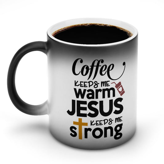 Coffee Keeps Me Warm He Keeps Me Strong Christian Color Changing Mug (Dual-sided)