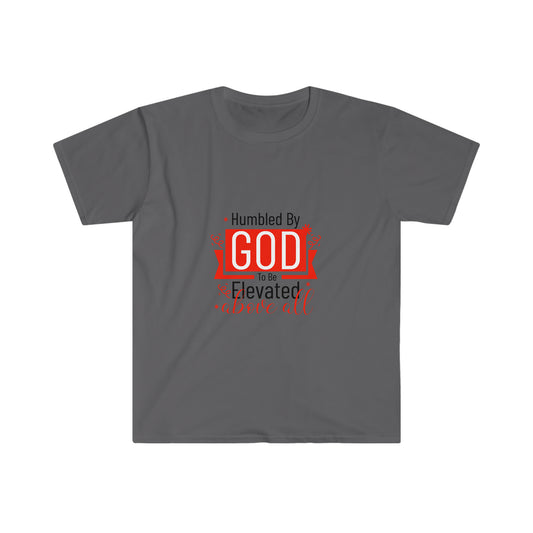 Humbled by To Be Elevated Above All Unisex T-shirt - ClaimedbyGodDesigns