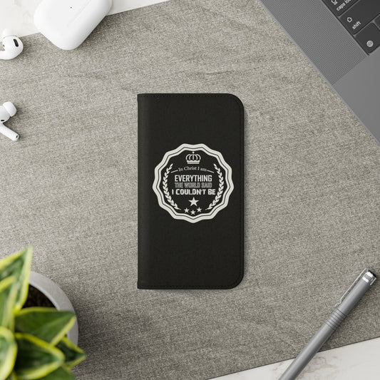 In Christ I Am Everything The World Said I Couldn't Be Phone Flip Cases - ClaimedbyGodDesigns