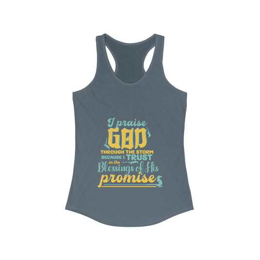 I Praise God Through The Storm Because I Trust In The Blessings Of His Promise Slim Fit Tank Top