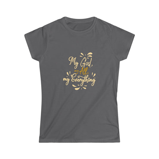 My God, My All, My Everything Women's T-Shirt